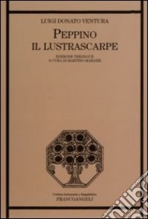 Peppino il lustrascarpe. Ediz. italiana, francese e inglese libro di Ventura Luigi Donato; Marazzi M. (cur.)