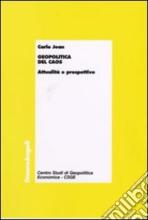 Geopolitica del caos. Attualità e prospettive libro di Jean Carlo