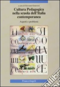 Cultura pedagogica nella scuola dell'Italia contemporanea. Aspetti e problemi libro di Genovesi G. (cur.)