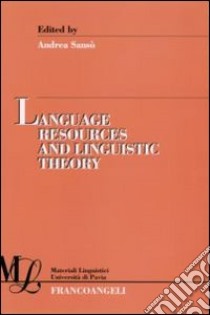 Language resources and linguistic theory libro di Sansò A. (cur.)