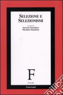 Selezione e selezionismi libro di Forestiero S. (cur.); Stanzione M. (cur.)