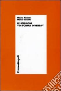 Le scissioni «in forma inversa» libro di Romano Mauro; Taliento Marco