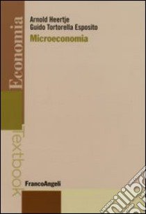 Microeconomia libro di Heertje Arnold; Tortorella Esposito Guido