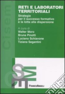 Reti e laboratori territoriali. Strategie per il successo formativo e la lotta alla dispersione libro