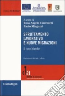 Sfruttamento lavorativo e nuove migrazioni. Il caso Marche libro di Ciarrocchi R. A. (cur.); Minguzzi P. (cur.)