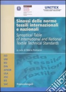 Sinossi delle norme tessili internazionali e nazionali. Ediz. italiana e inglese libro di Romanò M. (cur.)