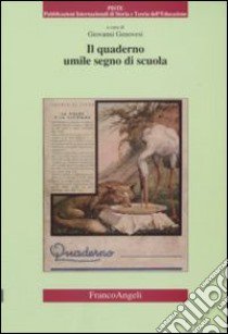 Il quaderno umile segno di scuola libro di Genovesi G. (cur.)