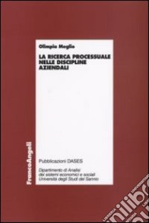 La ricerca processuale nelle discipline aziendali libro di Meglio Olimpia