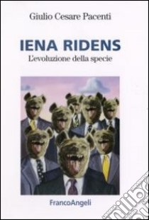 Iena ridens. L'evoluzione della specie libro di Pacenti Giulio Cesare