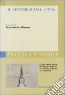 Il Repubblicano (1796) libro di Guerra A. (cur.)