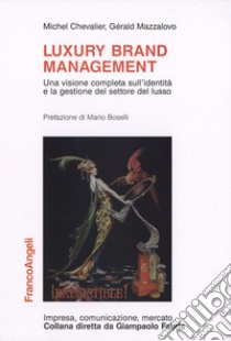 Luxury brand management. Una visione completa sull'identità e la gestione del settore del lusso libro di Chevalier Michel; Mazzalovo Gérald