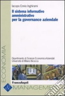 Il sistema informativo amministrativo per la governance aziendale libro di Inghirami Iacopo E.