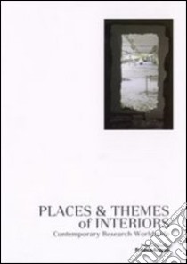 Places & themes of interiors. Contemporary research worldwide. Con CD-ROM libro