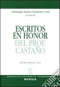 Escritos en honor del prof. Castano libro di Gutiérrez Andrés Domingo