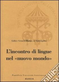 L'incontro di lingue nel nuovo mondo libro di Gómez Mango Lidice