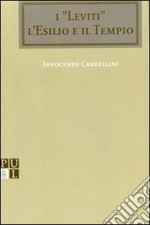 I leviti, l'esilio e il tempio libro di Cardellini Innocenzo