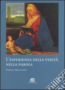 L'esperienza della verità nella parola libro di Manganaro Patrizia