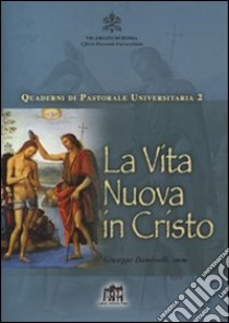 Vita nuova in Cristo libro di Daminelli Giuseppe