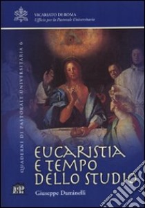 Eucaristia e tempo dello studio libro di Daminelli Giuseppe