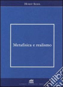 Metafisica e realismo libro di Seidl Horst