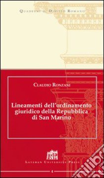 Lineamenti dell'ordinamento giuridico della Repubblica di San Marino libro di Ronzani Claudio