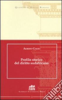 Profilo storico del diritto sudafricano libro di Cozzo Alberto