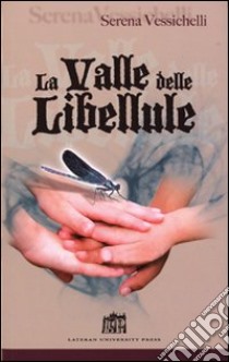 La valle delle libellule libro di Vessichelli Varrone Serena