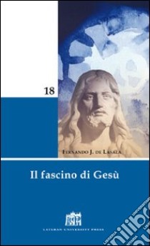 Il fascino di Gesù libro di Lasala Fernando de