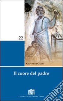 Il cuore del Padre libro di Carrù Giovanni