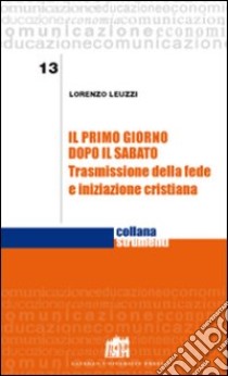 Il primo giorno dopo il sabato libro di Leuzzi Lorenzo