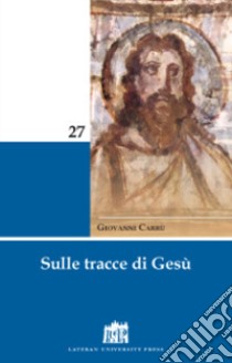 Sulle tracce di gesù libro di Carrù Giovanni