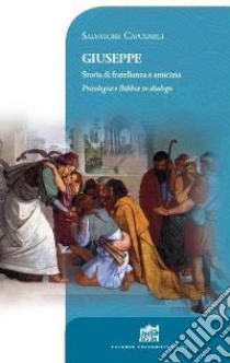 Giuseppe. Storia di fratellanza e amicizia. Psicologia e Bibbia in dialogo libro di Capodieci Salvatore