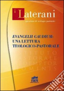 Evangelii gaudium: una lettera teologico-pastorale libro