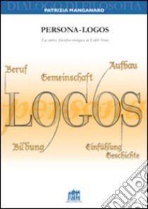 Persona-logos. La sintesi filosofico-teologica in Edith Stein libro di Manganaro Patrizia