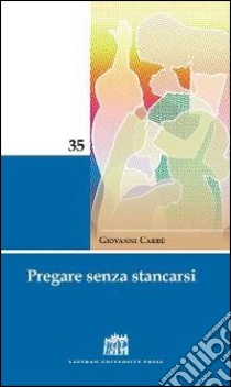 Pregare senza stancarsi libro di Carrù Giovanni