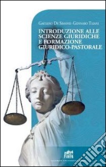 Introduzione alle scienze giuridiche e formazione giuridico-pastorale libro di De Simone Gaetano; Taiani Gennaro