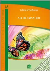 Ali di crisalide libro di D'Ambrosio Letizia