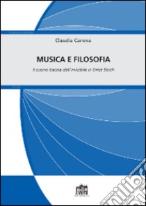 Musica e filosofia. Il suono traccia dell'invisibile in Ernst Bloch libro di Caneva Claudia