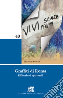 Graffiti di Roma. Riflessioni spirituali libro di Power Edmund