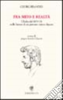 Fra mito e realtà. L'Italia del 1870-71 nelle lettere di un giovane critico danese libro di Brandes Georg; Stender Clausen J. (cur.)