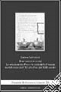 Boni amici et vicini. Le relazioni tra Pisa e le città della Francia meridionale dall'XI alla fine del XIII secolo libro di Salvatori Enrica