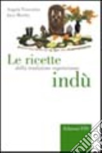 Le ricette della tradizione vegetariana indù libro di Murthy Jaya; Fiorentini Angela