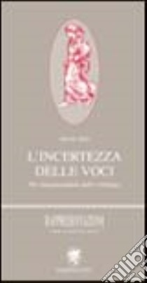 L'incertezza delle voci. Per una psicoanalisi dello sviluppo libro di Zino Alberto