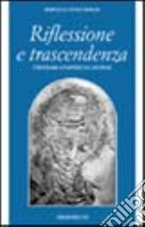 Riflessione e trascendenza. Itinerari a partire da Levinas libro di Vitali Rosati Marcello