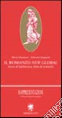 Il romanzo new global. Storie di intolleranza, fiabe di comunità libro di Albertazzi Silvia; Gasparini Adalinda