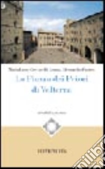 La Piazza dei Priori di Volterra libro di Ceccarelli Lemut M. Luisa; Furiesi Alessandro