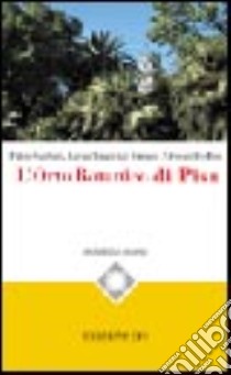 L'orto botanico di Pisa libro di Garbari Fabio; Tomasi Tongiorgi Lucia; Tosi Alessandro