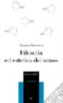 Filosofia ed estetica del senso libro di Matteucci Giovanni