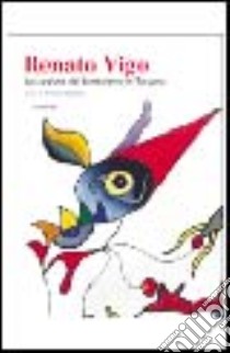 Renato Vigo. La stagione del surrealismo in Toscana libro di Cagianelli F. (cur.)