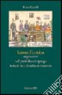 Leone Formica «ragioniere» nel pubblico impiego. Storie di vita e di ordinaria burocrazia libro di Castelli Renzo